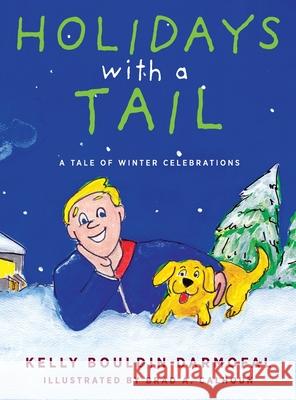 Holidays with a Tail: A Tale of Winter Celebrations Kelly Bouldin Darmofal 9781615996162 Loving Healing Press