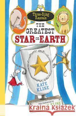 The Greatest Star on Earth Kate Klise M. Sarah Klise 9781616204525 Algonquin Books of Chapel Hill