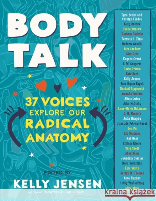 Body Talk: 37 Voices Explore Our Radical Anatomy Kelly Jensen 9781616209674 Algonquin Young Readers