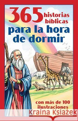 365 Historias Bíblicas Para La Hora de Dormir: Con Más de 100 Ilustraciones Compiled by Barbour Staff 9781616264161 Barbour Publishing