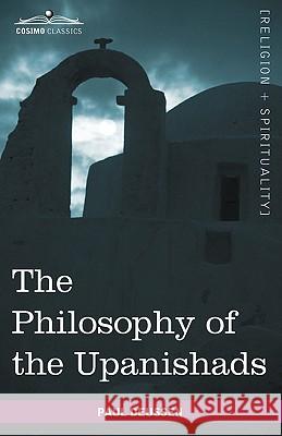 The Philosophy of the Upanishads Paul Deussen, A S Geden 9781616402396 Cosimo Classics