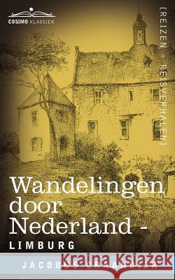 Wandelingen Door Nederland: Limburg Craandijk, Jacobus 9781616406790 Cosimo Klassiek
