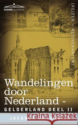 Wandelingen Door Nederland: Gelderland - Deel II Craandijk, Jacobus 9781616406806 Cosimo Klassiek