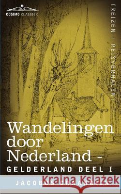 Wandelingen Door Nederland: Gelderland - Deel I Craandijk, Jacobus 9781616406813 Cosimo Klassiek