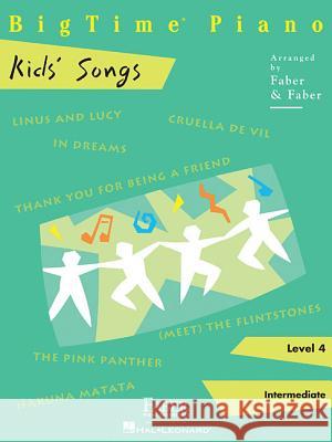 BigTime Piano Kids' Songs Level 4: Level 4 Nancy Faber, Randall Faber 9781616776299 Faber Piano Adventures