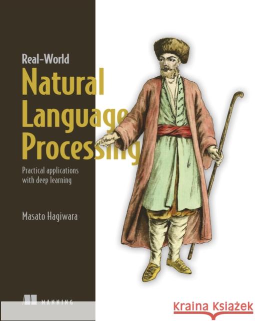 Real-World Natural Language Processing Masatoshi Hagiwara 9781617296420 Manning Publications