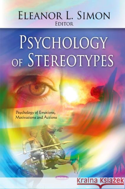 Psychology of Stereotypes Eleanor L Simon 9781617614637 Nova Science Publishers Inc