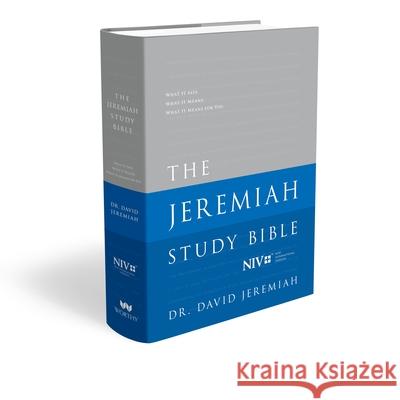 The Jeremiah Study Bible-NIV: What It Says. What It Means. What It Means for You. David Jeremiah 9781617957413 Worthy Publishing