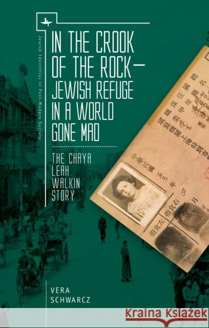 In the Crook of the Rock: Jewish Refuge in a World Gone Mad -- The Chaya Leah Walkin Story Schwarcz 9781618117854 Academic Studies Press