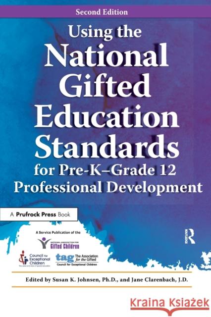 Using the National Gifted Education Standards for Pre-K - Grade 12 Professional Development National Assoc for Gifted Children 9781618215840 Prufrock Press