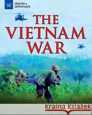 The Vietnam War Barbara Diggs Samuel Carbaugh 9781619306585 Nomad Press (VT)