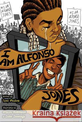I Am Alfonso Jones Tony Medina Stacey Robinson John Jennings 9781620142639 Tu Books