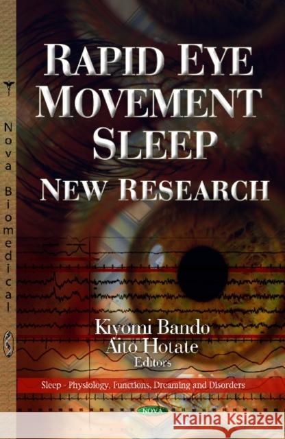 Rapid Eye Movement Sleep: New Research Kiyomi Bando 9781620812921