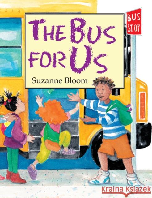 The Bus for Us Bloom, Suzanne 9781620914410 Boyds Mills Press