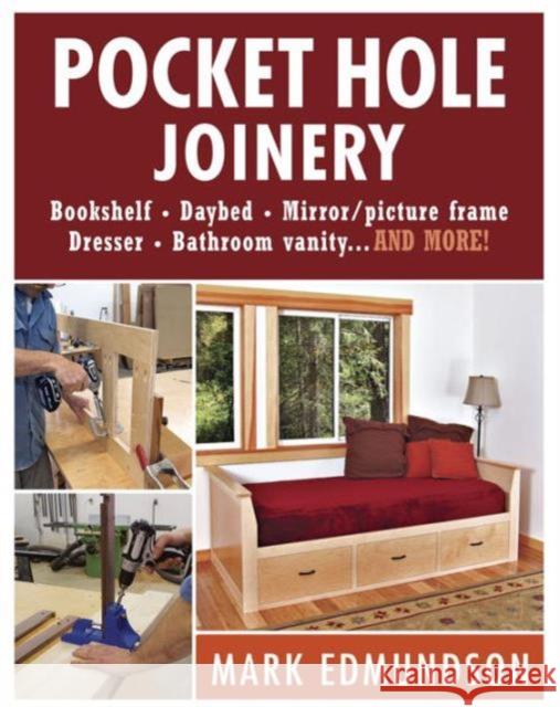 Pocket Hole Joinery Mark Edmundson 9781621136743 Taunton Press
