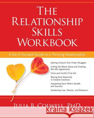 The Relationship Skills Workbook: A Do-It-Yourself Guide to a Thriving Relationship Julia Colwell 9781622032273 Sounds True