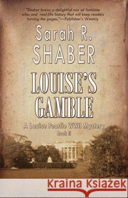 Louise's Gamble Sarah R. Shaber 9781622680733 Bella Rosa Books