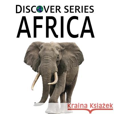 Africa: Discover Series Picture Book for Children Xist Publishing 9781623950040 Xist Publishing