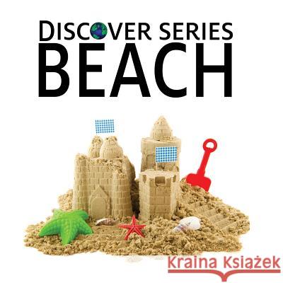 Beach: Discover Series Picture Book for Children Xist Publishing 9781623950149 Xist Publishing