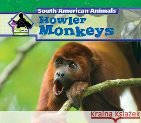 Howler Monkeys Julie Murray 9781624031892 Abdo Publishing Company