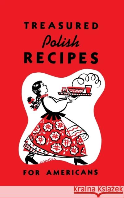 Treasured Polish Recipes for Americans Marie Sokolowski Irene Jasinski Stanley Legun 9781626549494 Echo Point Books & Media