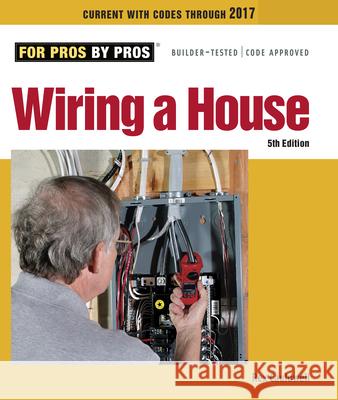 Wiring a House 4th Edition: 5th Edition Cauldwell, Rex 9781627106740 Taunton Press