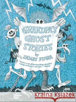 Grandpa's Ghost Stories James Flora James Flora Irwin Chusid 9781627310529 Feral House