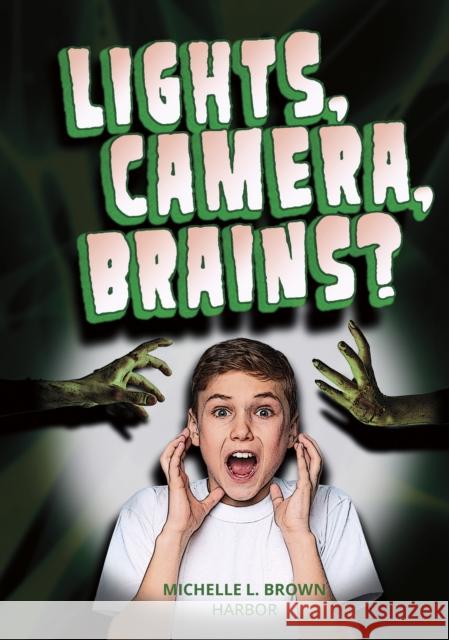 Lights, Camera, Brains? Michelle L. Brown 9781631638299 Jolly Fish Press