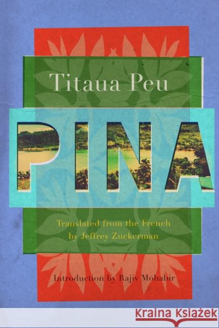 Pina Titaua Peu Jeffrey Zuckerman 9781632061553 Restless Books