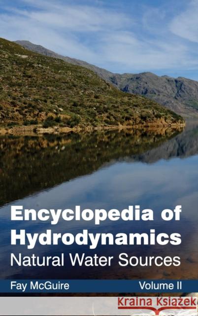 Encyclopedia of Hydrodynamics: Volume II (Natural Water Sources) Fay McGuire 9781632381347 NY Research Press