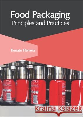 Food Packaging: Principles and Practices Renate Herrera 9781632408983 Clanrye International