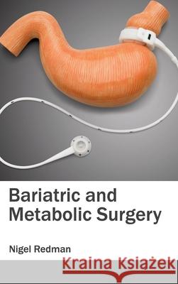 Bariatric and Metabolic Surgery Nigel Redman 9781632410542 Hayle Medical