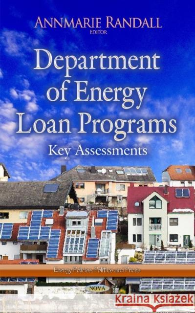 Department of Energy Loan Programs: Key Assessments Annmarie Randall 9781633218222 Nova Science Publishers Inc