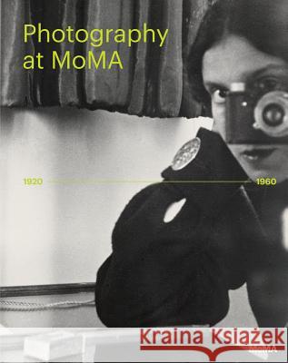Photography at Moma: 1920 to 1960 Quentin Bajac 9781633450134 Museum of Modern Art