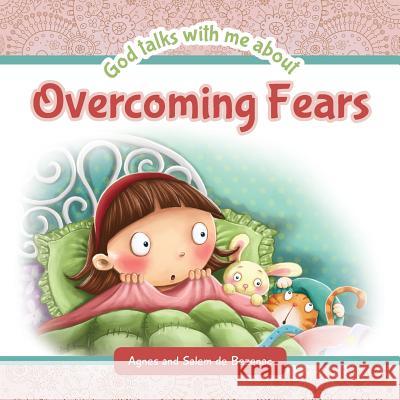 God Talks with Me About Overcoming Fears Agnes De Bezenac, Salem De Bezenac, Agnes De Bezenac 9781634740326 Icharacter Limited