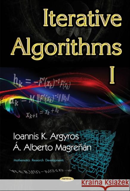 Iterative Algorithms I Ioannis K Argyros, A Alberto Magreñán 9781634854061 Nova Science Publishers Inc