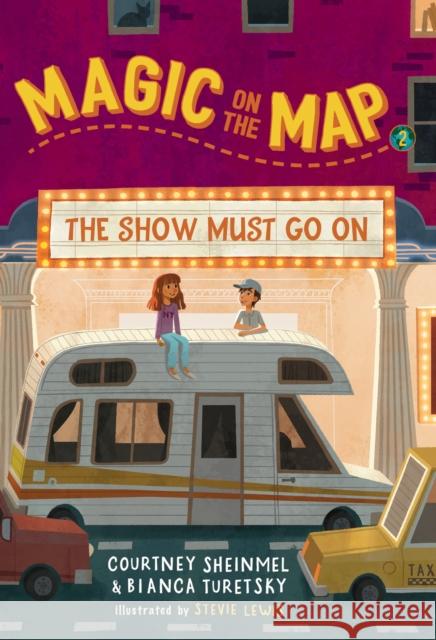 Magic on the Map #2: The Show Must Go On Bianca Turetsky 9781635651690 Random House Books for Young Readers