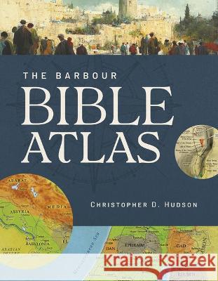 Barbour Bible Atlas Christopher D. Hudson 9781636097718 Barbour Reference