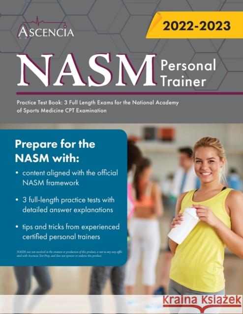 NASM Personal Training Practice Test Book: 3 Full Length Exams for the National Academy of Sports Medicine CPT Examination Falgout 9781637980101 Ascencia Test Prep