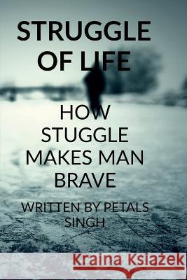 Struggle Of Life Petals Singh   9781638069102 Notion Press