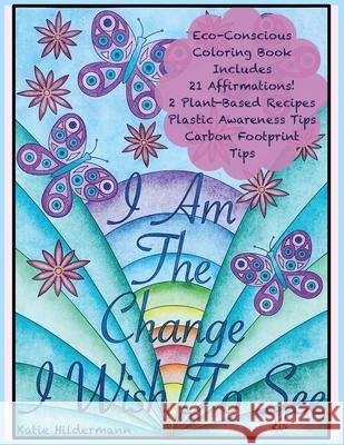 I Am The Change I Wish To See Katie Hildermann 9781638215929 Terra Tutella Living