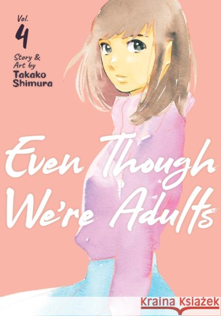 Even Though We're Adults Vol. 4 Takako Shimura 9781638581314 Seven Seas