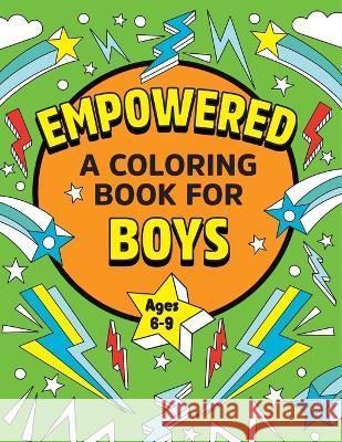 Empowered: A Coloring Book for Boys Rockridge Press 9781638787334 Rockridge Press