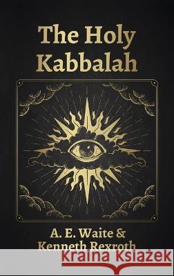 Holy Kabbalah Hardcover A E Waite   9781639234172 Lushena Books Inc