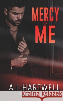 Mercy on Me A L Hartwell   9781639544059 Blushing Books Publishing