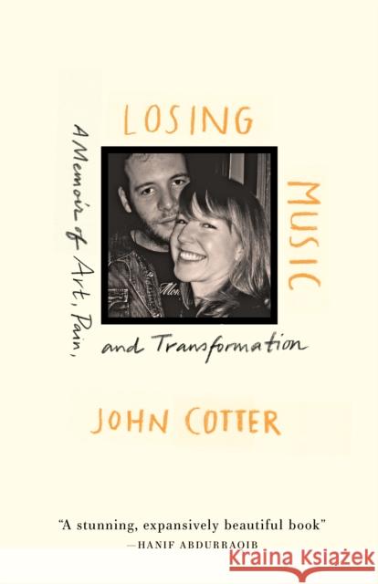 Losing Music: A Memoir of Art, Pain, and Transformation John Cotter 9781639550760 Milkweed Editions