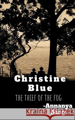 Christine Blue: The thieves of the fog Araina Garg 9781639979929 Notion Press