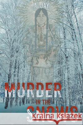 Murder in the Snows A Jay 9781640031463 Covenant Books