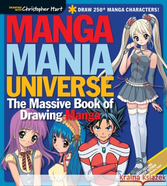 Manga Mania Universe: The Massive Book of Drawing Manga Christopher Hart 9781640210158 Drawing with Christopher Hart