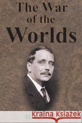 The War of the Worlds H. G. Wells 9781640320772 Value Classic Reprints